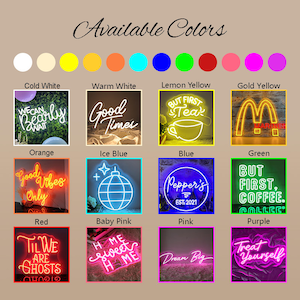 May include: A chart showing available neon sign colors with examples of neon signs in each color. The colors include cold white, warm white, lemon yellow, gold yellow, orange, ice blue, blue, green, red, baby pink, pink, and purple.