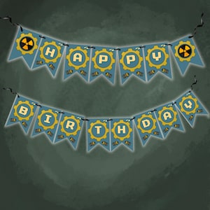 May include: A blue and yellow birthday banner with the words "HAPPY BIRTHDAY" spelled out. The letters are in yellow circles inside of gears. The banner has a radiation symbol on each end.