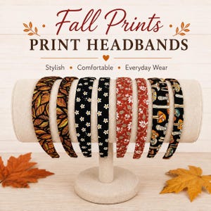 May include: A display of seven print headbands with fall-themed patterns. The headbands feature designs of leaves, flowers, and mushrooms in colors like black, red, and orange. The text "Fall Prints" and "Print Headbands" is displayed at the top.