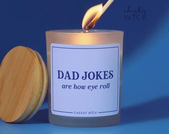 Dad Jokes Candle Gift, Fathersday Gift from Daughter from Son, Gag Dad Gifts, Funny Dad Candle Dad Humor, Dad Appreciation, Candle from Wife