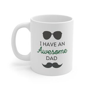 I have an Awesome Dad Mug, Father&#39;s Day Gift, Father&#39;s Day Preset, Father&#39;s Day Mug, Father&#39;s Day, Best Dad, Dad Gifts, Dad, Father, For Him