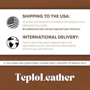 May include: Image with text about shipping to the USA and international delivery. The text states that duties and taxes are included for USA deliveries. International deliveries may incur import taxes. The logo "TeploLeather" is at the bottom.