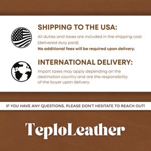 May include: Image with text about shipping to the USA and international delivery. The text states that duties and taxes are included for USA deliveries. International deliveries may incur import taxes. The logo "TeploLeather" is at the bottom.