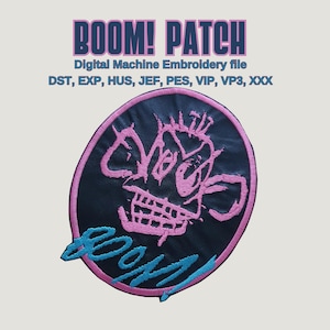 May include: A black and pink embroidered patch with a cartoon skull design and the text "BOOM! PATCH" and "Digital Machine Embroidery file DST, EXP, HUS, JEF, PES, VIP, VP3, XXX".