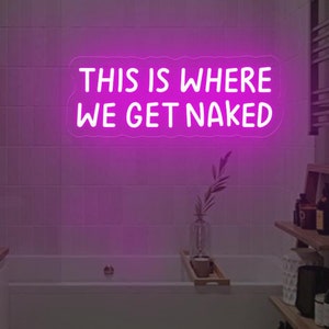 Dies ist, wo wir nackt Leuchtreklame, lustiges Badezimmer-LED-Lichtschild, Badezimmerdekoration, handgemachtes Leuchtreklame, nackt Wandbehang, lustiges Geschenk erhalten