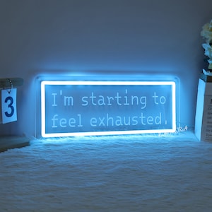 I'm Starting To Feel Exhausted Neon Sign,Stardew Led Sign,Handmade LED Light Sign,Wall Hangings,Game Room Decor,Gift For Game Lover