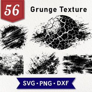 May include: A digital collection of 56 grunge texture designs in black and white. The set includes various circular, rectangular, and abstract shapes featuring cracked, scratched, and splattered patterns. Text reads 56 Grunge Texture, SVG, PNG, DXF.
