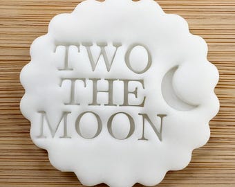 Two the Moon Cookie Stamp, Customisable Birthday Fondant Embosser Stencil, For M&S Biscuit Hack
