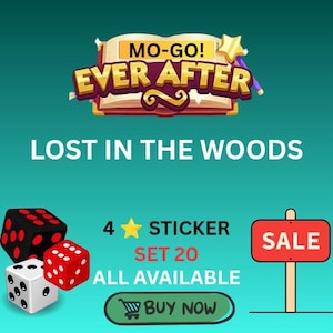 May include: A teal graphic with the text "MO-GO! EVER AFTER LOST IN THE WOODS." The image includes dice, a "SALE" sign, and the text "4 STICKER SET 20 ALL AVAILABLE BUY NOW."