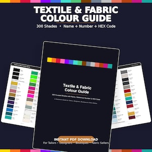 Peut inclure: Un guide numérique des couleurs pour textiles et tissus présentant 300 nuances avec noms, numéros de référence et codes HEX. Le document central affiche le titre Textile & Fabric Colour Guide et le texte Instant PDF Download sur fond sombre.