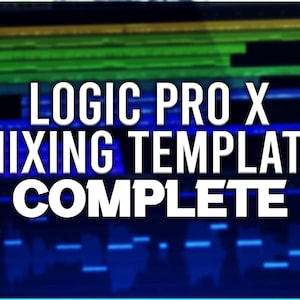 Puede incluir: Una captura de pantalla azul y verde del software Logic Pro X con el texto "LOGIC PRO X MIXING TEMPLATE COMPLETE" en blanco.