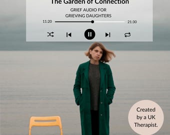 Geführte Trauer Audio MP3 für Töchter die um ein Elternteil trauern | Vom Therapeuten erstellte Unterstützung | Garten der Verbindung