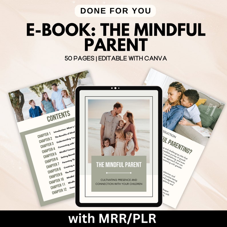 May include: A digital mockup of an e-book cover titled "The Mindful Parent: Cultivating Presence and Connection with Your Children". The cover features a photo of a family on a beach and a green and white color scheme. The text "with MRR/PLR" is at the bottom of the cover.