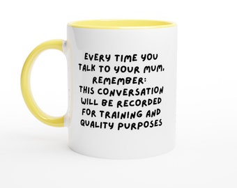 Tassen für Mütter, Geschenktassen, lustige Tassen: Jedes Mal, wenn Sie mit Ihrer Mutter sprechen, denken Sie daran, dass diese Konversation zu Trainingszwecken aufgenommen wird und ...