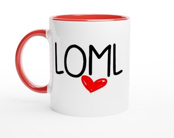Love Mug, Gift Mug, Coffee Mug, LOML