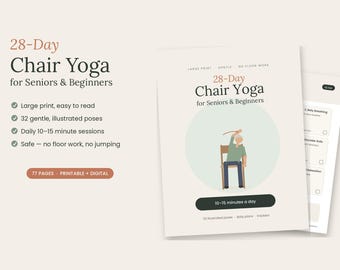 May include: A 77-page digital and printable 28-Day Chair Yoga for Seniors & Beginners guide. The cover features an illustration of a person on a chair, with text detailing 32 illustrated poses, daily 10-15 minute sessions, and no floor work.