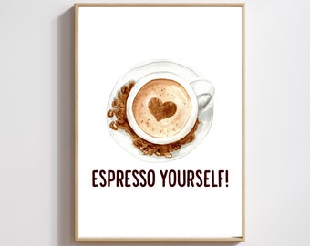 Espresso Yourself Coffee Wall Art | Kitchen Art | Coffee Lover Gift | Coffee Bar Print | Inspirational Coffee Poster | Printable Wall Decor