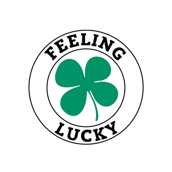 Feeling Lucky SVG PNG PDF, Lucky Svg, St Patricks Day Svg, St Patricks Shirt, St Paddys Day Svg, Irish Svg, Funny St Patricks Day Svg