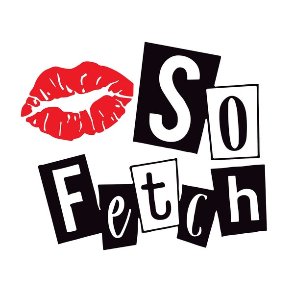 So Fetch Svg, Mean Girls Svg, Mean Girls Png, Burn Book Svg, Cricut Silhouette, Bossy Girl Svg, Sassy Girl Svg , instant svg png