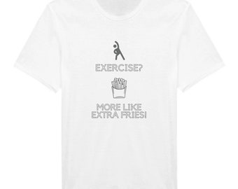 Klassisches Unisex T-Shirt mit Rundhalsausschnitt lustiger Slogan - Workout? Mehr wie Extra Fries.