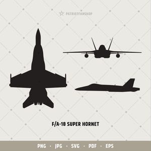 May include: Silhouette of three F/A-18 Super Hornet fighter jets. The jets are black and are shown in different angles. The text "F/A-18 SUPER HORNET" is below the jets. The text "PNG - JPG - SVG - PDF - EPS" is below the text.