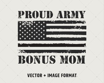 Proud Army Bonus Mom US Flag, Black and White American Design (Digital Download) | 221