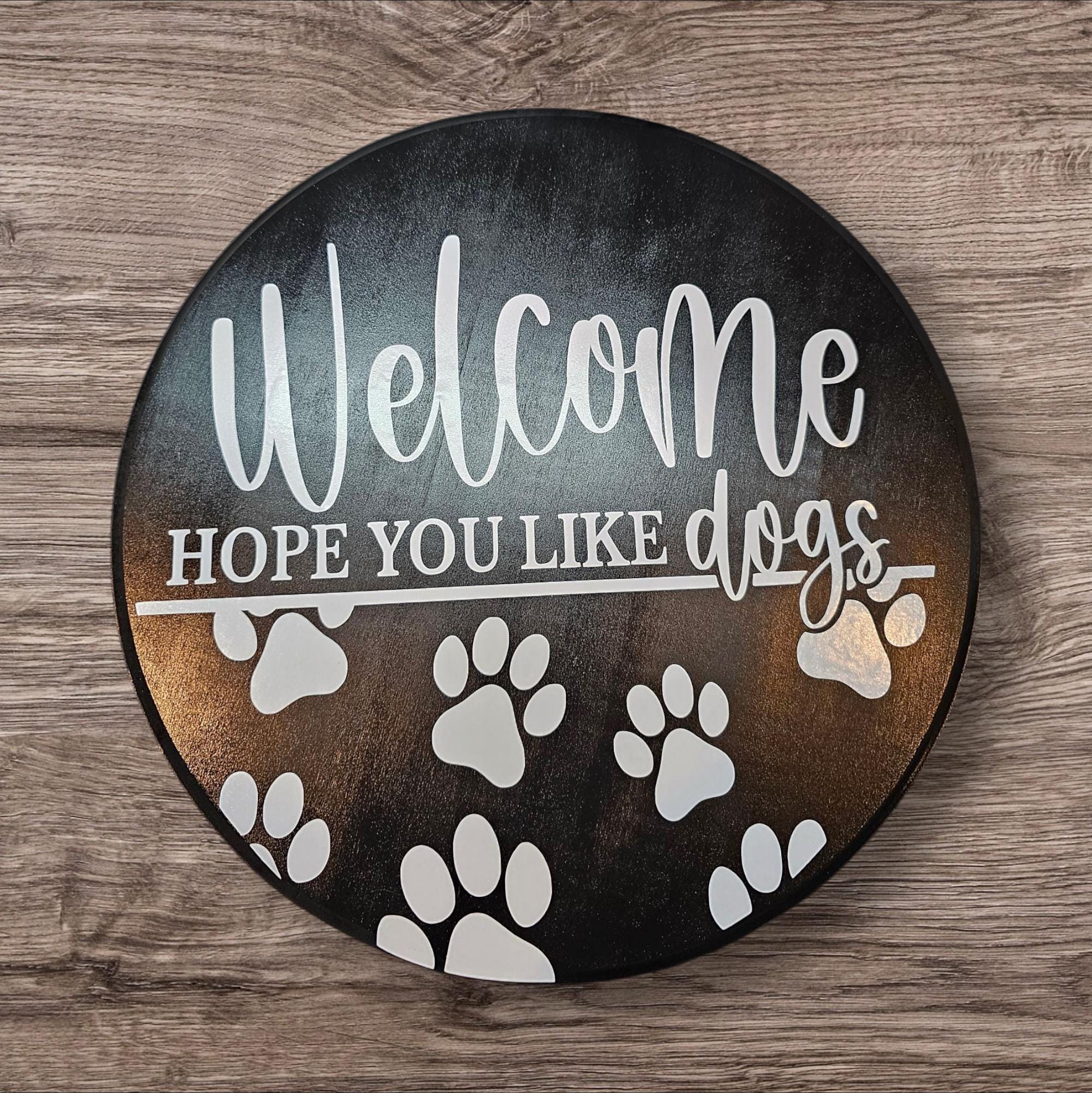 Welcome hope you like dogs sign