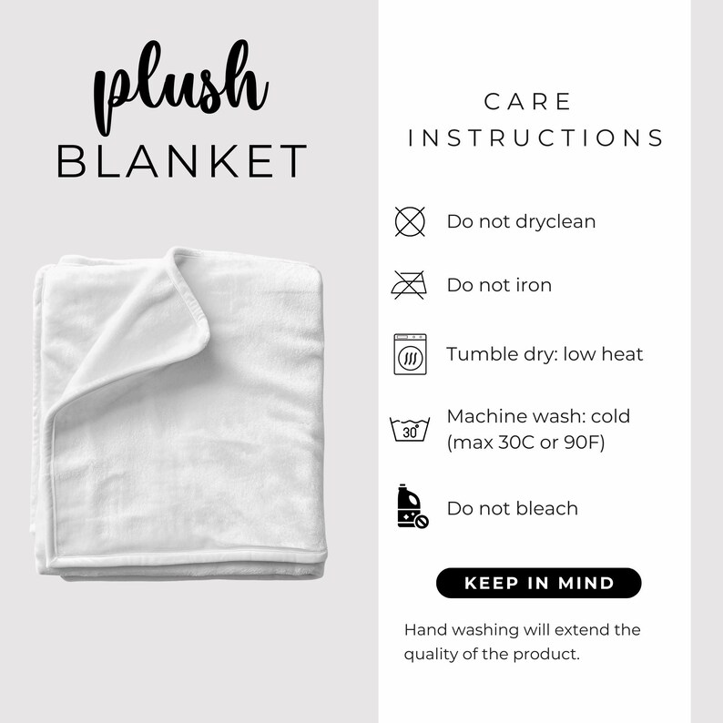 May include: A white plush blanket with care instructions text: Do not dryclean, Do not iron, Tumble dry: low heat, Machine wash: cold (max 30C or 90F), Do not bleach. KEEP IN MIND: Hand washing will extend the quality of the product.