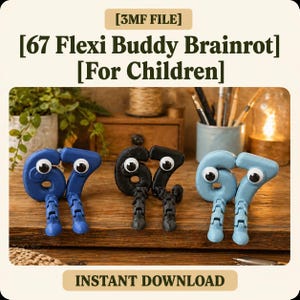 May include: Three 3D-printed toys shaped like the number 67 with googly eyes and articulated legs. The toys are in blue, black, and light blue. The text on the image says "[67 Flexi Buddy Brainrot] [For Children]" and "INSTANT DOWNLOAD".