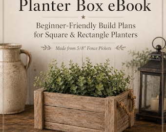 Rustic Planter Box eBook, Fence Picket Build Plans, Square Rectangle Farmhouse Decor (PDF)