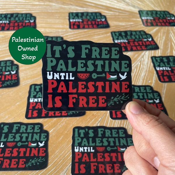 Free Palestine Until Palestine is Free Sticker Water Proof Vinyl Palestinian Owned Donates to Gaza Sticker Support Falastin Falastini Owned