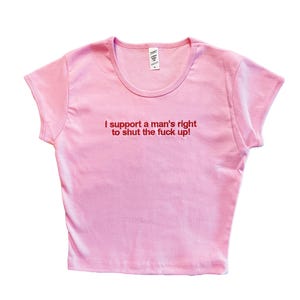Funny anti-man shirt feminist slogan women&#39;s rights gift man&#39;s right to shut the f up embroidered baby tee crop top girl power gift