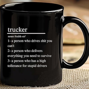 Funny Trucker Definition Mug: Sarcastic Truck Driver Gift