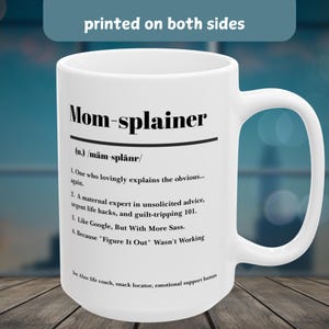 Funny Mom Definition Mug, Mom-Splainer Coffee Cup with Because I Said So Back – Sarcastic Gift for Tired Moms, Mother's Day Mug, Birthdays,