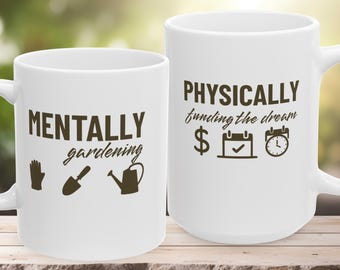 Gardening Coffee Mug, Plant Mug, Garden Lover Mug, Crazy Plant Lady, Gardener Coffee Mug, Gift For Gardening Enthusiasts