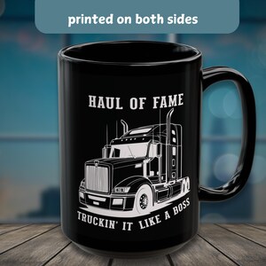 Funny Trucker Mug: &#39;Haul of Fame&#39; Sarcasm Coffee Cup