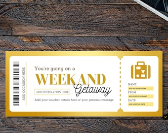 May include: A printable weekend getaway ticket template with a gold suitcase icon and the text "You're going on a WEEKEND Getaway".  Add your own destination, recipient name, date, and a personal message.