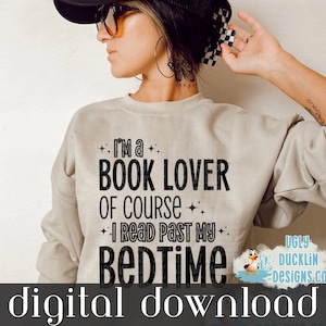 I’m a Book Lover PNG, Read Past My Bedtime, Digital Download