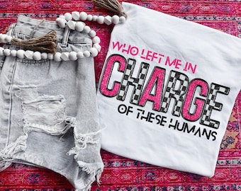 In Charge of these Humans PNG Faux Embroidery Digital Design Mom Sublimation Design