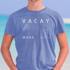Vacay mode tshirt, Travel shirt for vacation or getaway, Summer tee for beach or lake, daughter&#39;s gift for mom, Gift for girl friend