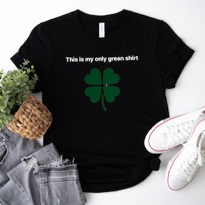 this is my only green shirt - clover