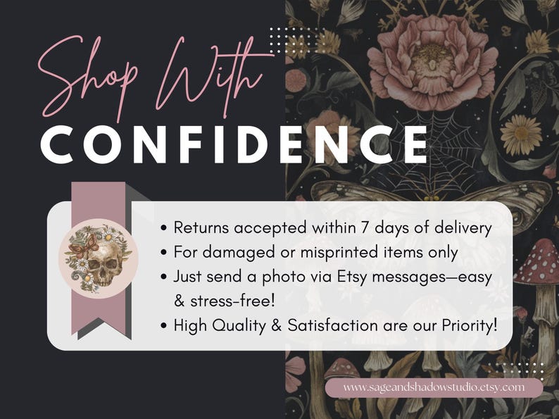 May include: A dark graphic banner featuring the text Shop With CONFIDENCE in white and pink. A white rectangular box contains return policy details and a circular icon showing a skull adorned with flowers and a butterfly on a dark floral background.