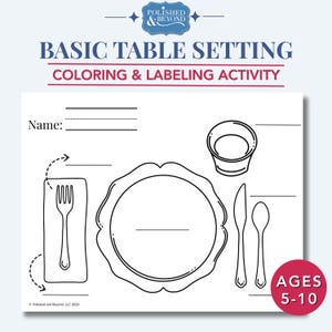 以下が含まれることがあります： BASIC TABLE SETTING COLORING & LABELING ACTIVITYというタイトルの白黒印刷可能なアクティビティシート。皿、フォーク、ナイフ、スプーン、カップの線画と、ラベル付け用の空白の線、名前記入欄、AGES 5-10と書かれた赤い円が描かれています。