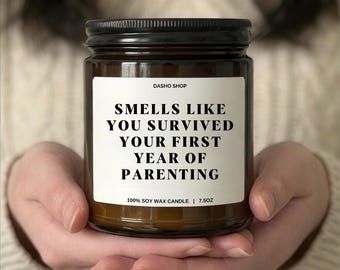 Smells Like You Survived Your First Year of Parenting Candle Funny New Mom Gift Scented Soy Wax Jar Candle First Birthday Gift for Parents