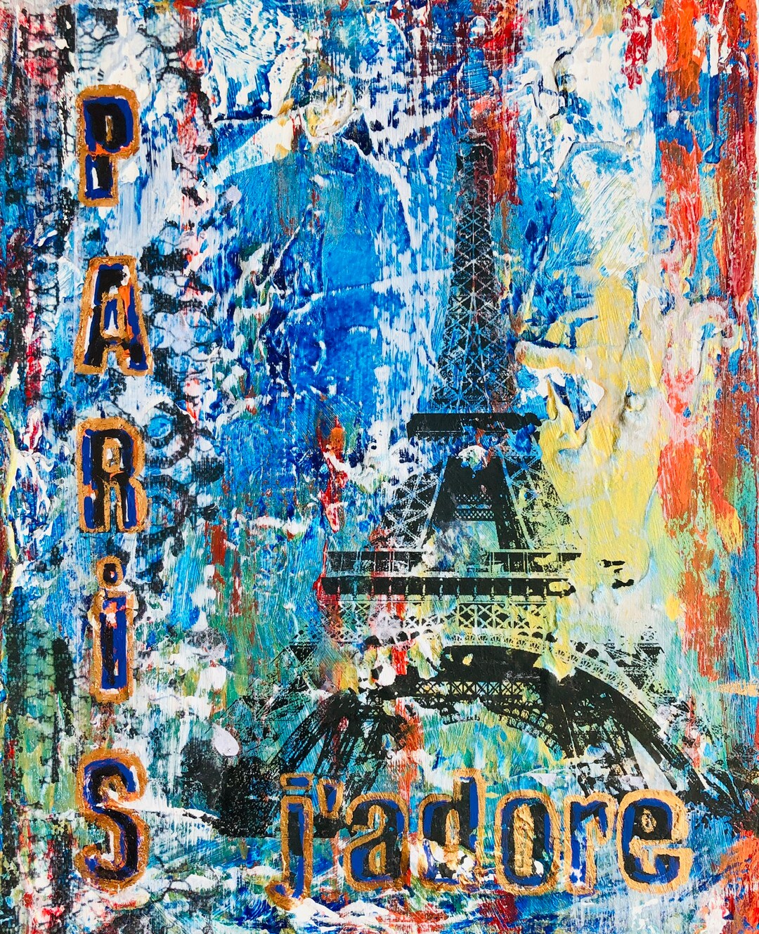 Paris, J'adore! and the Eiffel Tower - Original Mixed-media