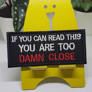 Damn Too Close Morale Patch - Funny Tactical Military Patch