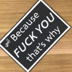 Why? because fuck you that's why special forces unit black ops army patch morale airsoft tactical uniform badge bag vest airsoft meme funny