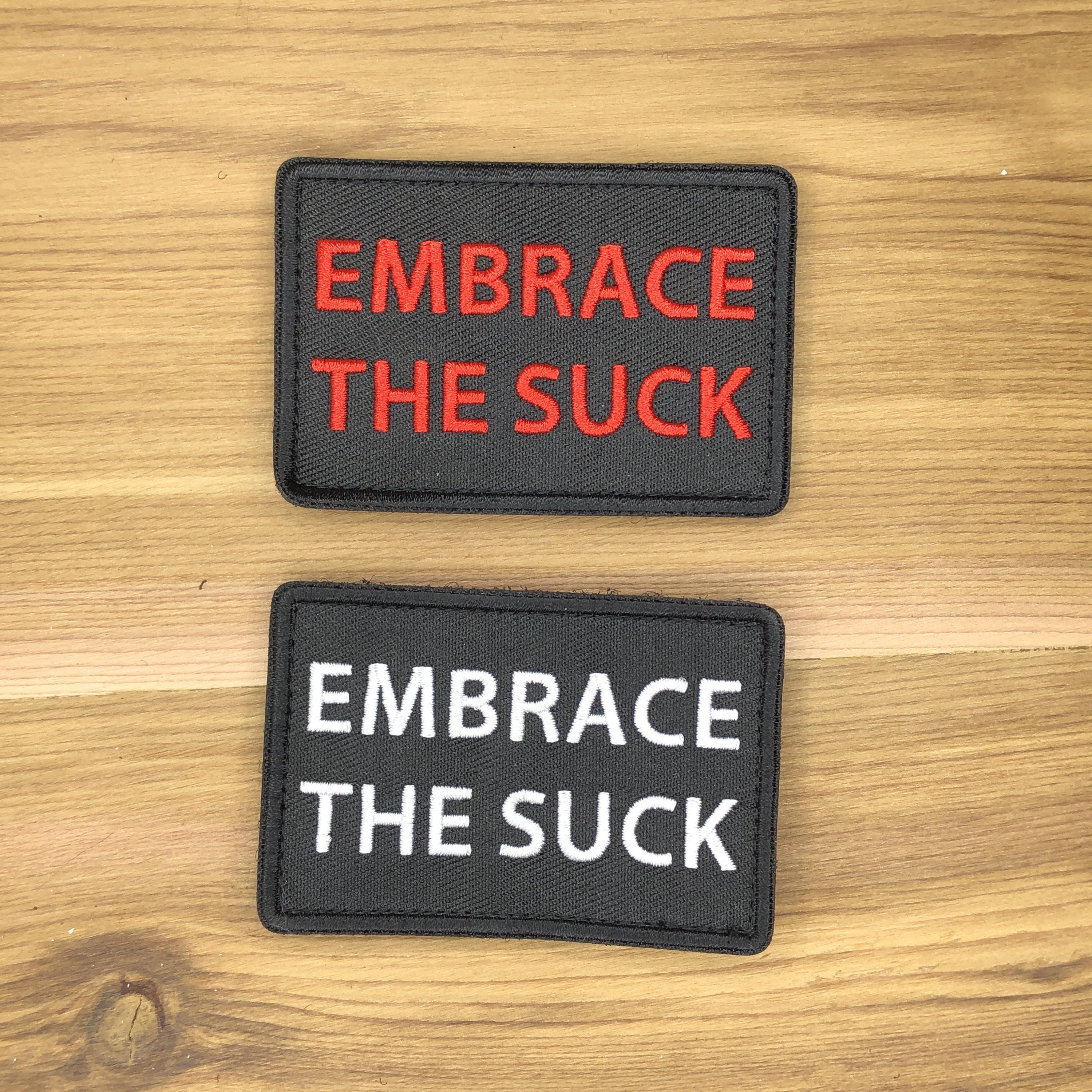 Embrace the Suck Patch - Tactical Military Meme Morale Badge - Etsy