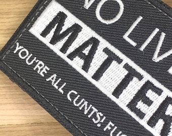 Parche "No Lives Matter" - Insignia de moral con mensaje ofensivo y divertido