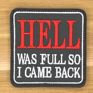 HELL was full so I came back shoulder patch morale boost tactical operator army uniform bag funny meme saying
